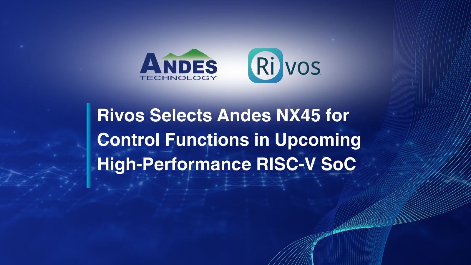 Rivos selects Andes NX45 processor slide